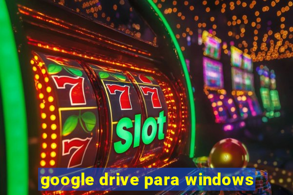 google drive para windows